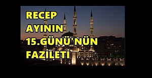 Recep Ayının 15. Günü Hangi Gün 2022
