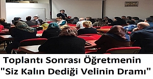 Veli Toplantısı Sonrası Öğretmenin "Siz Kalın Dediği Velinin Dramı"