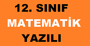 12. SINIF MATEMATİK 2. DÖNEM 1. YAZILI SORULARI VE CEVAPLARI