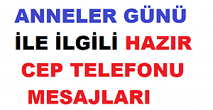 Anneler Günü İle İlgili Hazır Cep Telefonu Mesajları