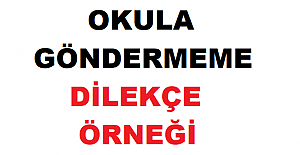 Okula Göndermeme Dilekçesi