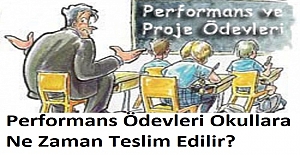 Performans Ödevleri Okullara Ne Zaman Teslim Edilir?