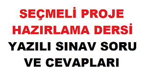 SEÇMELİ PROJE HAZIRLAMA DERSİ 1.DÖNEM 1.YAZILI SORULARI