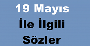 19 Mayıs İle İlgili Sözler