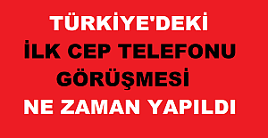 Türkiye'de ilk cep telefonu görüşmesi hangi yılda yapılmıştır