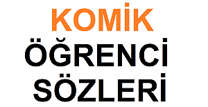 Komik Öğrenci Sözleri