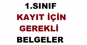 1. Sınıf Kayıt İçin Gerekli Evraklar