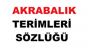 Aile Bireylerine ve Akrabalara Verilen İsimler, Akrabalık Terimleri