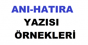 Uzun ve Kısa Anı Örnekleri