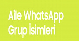 Aileler İçin Whatsapp Grup Adları