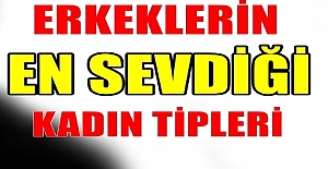 Erkekler Tarafından En Fazla Beğenilen Kadın Tipleri?