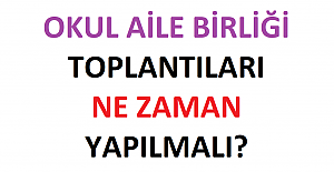 Okul Aile Birliği Toplantıları Ne Zaman Yapılır?