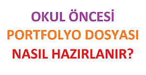Okul Öncesi Portfolyo Dosyası Nasıl Hazırlanır?