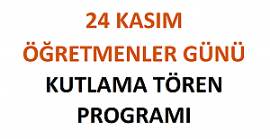 24 Kasım Öğretmenler Günü Kutlama Tören Programı
