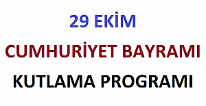 29 Ekim Cumhuriyet Bayramı Kutlama Programı 2022