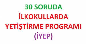 30 Soruda İlkokullarda Yetiştirme Programı (İYEP)