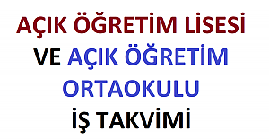 AÇIK ÖĞRETİM LİSESİ VE AÇIK ÖĞRETİM ORTAOKULU İŞ TAKVİMİ