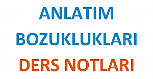 Anlatım Bozuklukları Ders Notları