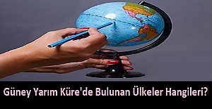 Güney Yarım Küre'de Bulunan Ülkeler Hangileri?