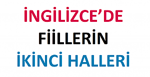 İngilizce’de Fiillerin İkinci Halleri