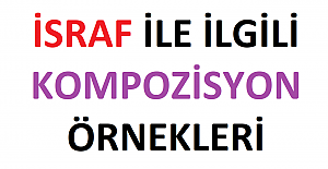 İsraf İle İlgili Kompozisyon Örnekleri
