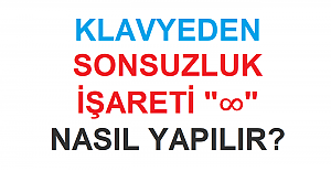 Klavyede Sonsuzluk ( ∞ ) İşareti Nasıl Yapılır
