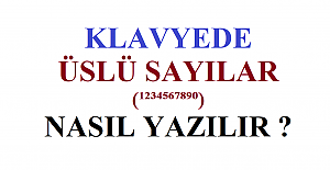 Klavyede Üslü Sayı Nasıl Yazılır?