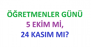 Öğretmenler Günü Neden 5 Ekim Değil de 24 Kasım?