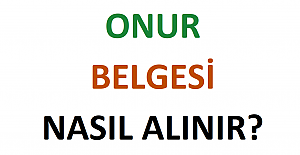 Onur Belgesi Nasıl Alınır?