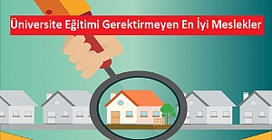 Üniversite Eğitimi Gerektirmeyen En İyi Meslekler