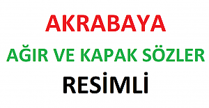 Akrabaya Ağır ve Kapak Sözler Resimli