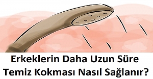 Erkeklerin Daha Uzun Süre Temiz Kokması Nasıl Sağlanır?