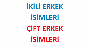 İkili Erkek İsimleri, Çift Erkek İsimleri