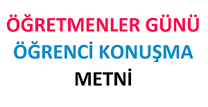 Öğretmenler Günü Öğrenci Konuşma Metni