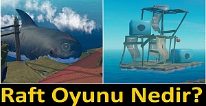 Raft Oyunu Nedir? Raft Oyunu Nasıl Oynanır?