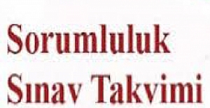 Sorumluluk Sınav Tarihleri?