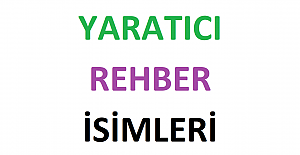 Yaratıcı Rehber İsimleri
