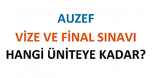 AUZEF Vize ve Final Sınavı Hangi Üniteye Kadar?