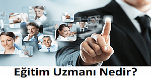 Eğitim Uzmanı Nedir?