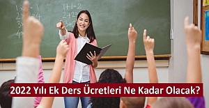 2022 Yılı Ek Ders Ücretleri Ne Kadar Olacak?