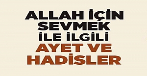 Allah İçin Sevmek İle İlgili Ayet ve Hadislere Örnekler?
