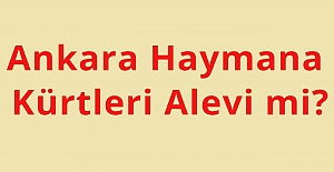 Ankara Haymana Kürtleri Alevi mi?