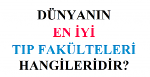 Dünyanın En İyi Tıp Fakülteleri Hangileridir?
