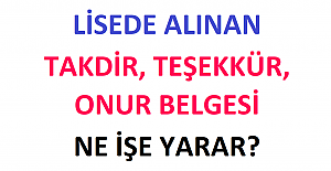 Lisede Alınan Takdir, Teşekkür, Onur Belgesi Ne İşe Yarar?