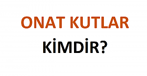 Onat Kutlar Kimdir?