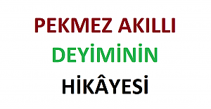 Pekmez Akıllı Deyiminin Hikayesi