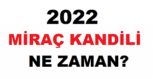 2022 Miraç Kandili Ne Zaman?