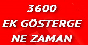 3600 Ek Göstergenin Yürürlüğe Gireceği Tarih Belli Oldu