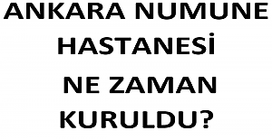 Ankara Numune Hastanesi Ne Zaman Kuruldu?
