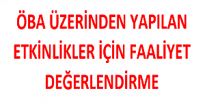 ÖBA Üzerinden Yapılan Etkinlikler İçin Faaliyet Değerlendirme